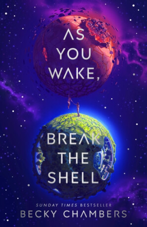 As You Wake, Break the Shell - Becky Chambersová