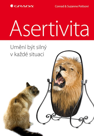 Asertivita – umění být silný v každé situaci - Conrad Potts,Suzanne Potts