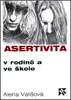 Asertivita v rodině a ve škole - Alena Vališová