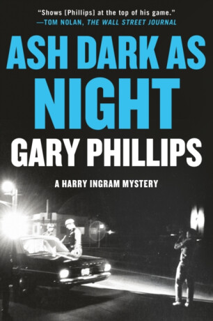Ash Dark as Night - Gary Phillips