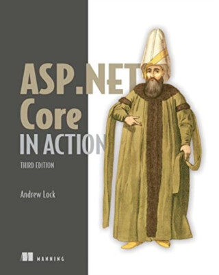 ASP.NET Core in Action, Third Edition - Andrew Lock