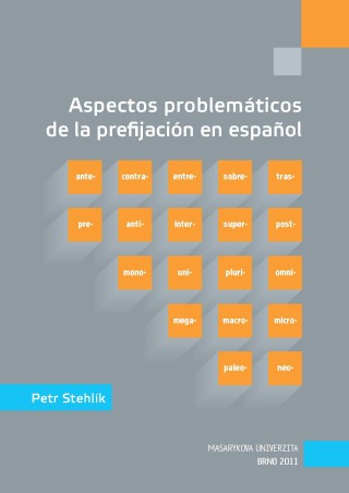 Aspectos problemáticos de la prefijación en español - Petr Stehlík