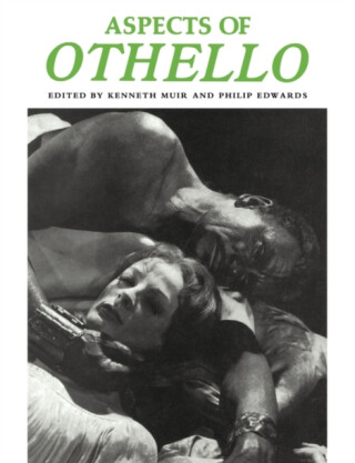 Aspects of Othello - Kenneth Muir,Philip Edwards