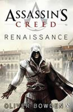 Assassin''s Creed the Renaissance Codex Book 1 - Oliver Bowden