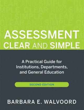 Assessment Clear and Simple - Barbara E.  Walvoord