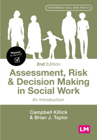 Assessment, Risk and Decision Making in Social Work - Brian J. Taylor,Campbell Killick