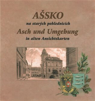 Ašsko na starých pohlednicích - Magdalena Šmrhová