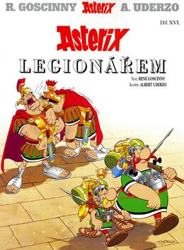 Asterix legionářem - René Goscinny; Albert Uderzo