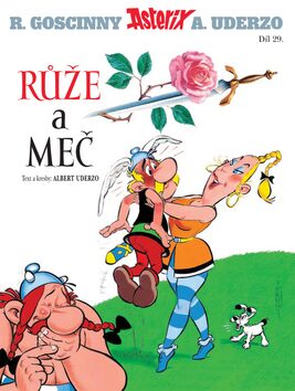 Asterix Růže a meč - René Goscinny; Albert Uderzo