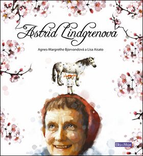 Astrid Lindgrenová - životní příběh - Lisa Aisato,Agnes-Margrethe Bjorvandová