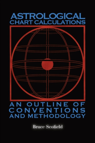 Astrological Chart Calculations: - Scofield Bruce