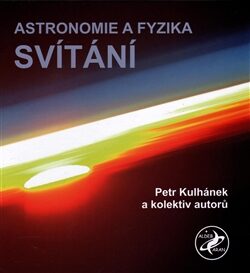 Astronomie a fyzika - Svítání - Petr Kulhánek