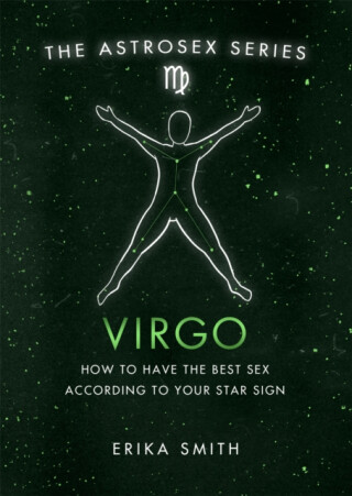 Astrosex: Virgo - Erika W. Smith