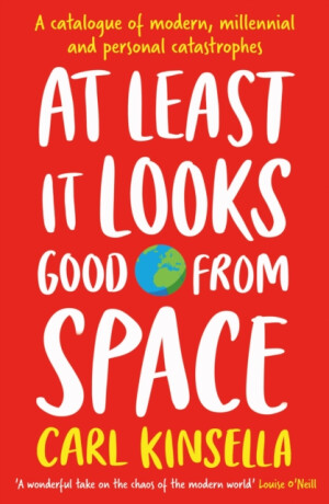 At Least It Looks Good From Space - Carl Kinsella