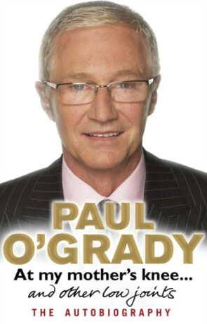 At My Mother's Knee...And Other Low Joints - Paul O'Grady