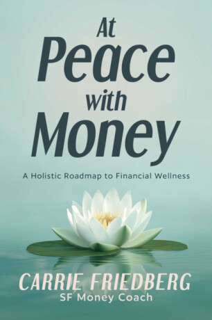 At Peace with Money - Carrie Friedberg