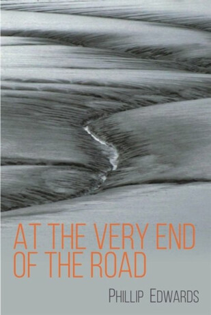 At the Very End of the Road - Phillip Edwards
