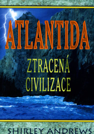 Atlantida. Ztracená civilizace - Shirley Andrews