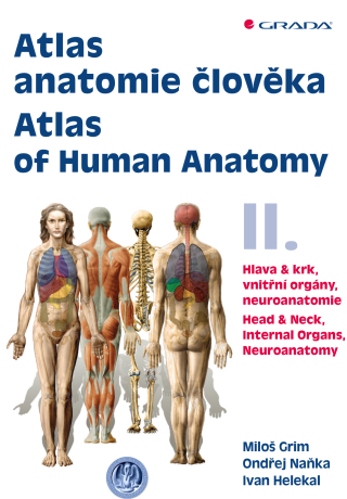 Atlas anatomie člověka II. - Atlas of Human Anatomy II. - Miloš Grim,Ondřej Naňka,Ivan Helekal