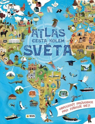 Atlas cesta kolem světa - Obrazový průvodce pro zvídavé děti - neuveden