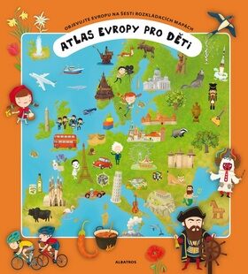 Atlas Evropy pro děti - Tomáš Tůma,Oldřich Růžička