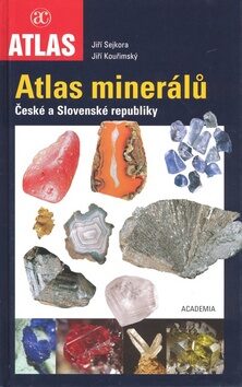 Atlas minerálů - Jiří Sejkora,Jiří Kouřimský