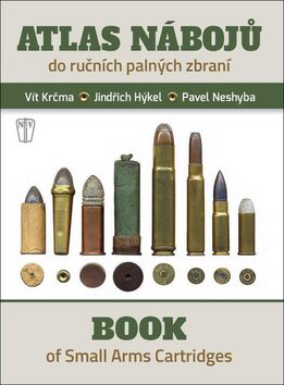 Atlas nábojů do ručních palných zbraní / Book of Small Arms Cartridges - Jindřich Hýkel,Vít Krčma