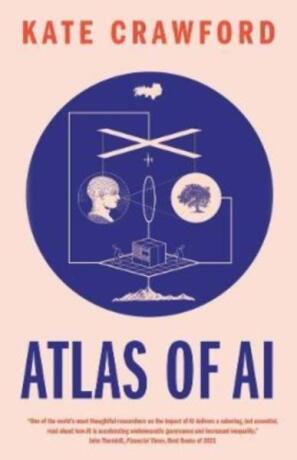 Atlas of AI - Kate Crawford