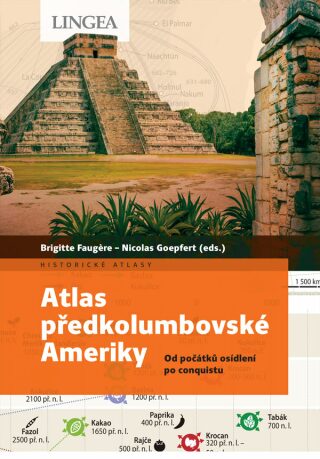 Atlas předkolumbovské Ameriky - Brigitte Faugère,Nicolas Goepfert