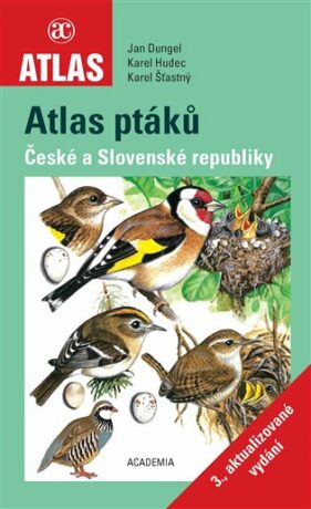 Atlas ptáků České a Slovenské republiky - Jan Dungel,Karel Hudec,Karel Šťastný