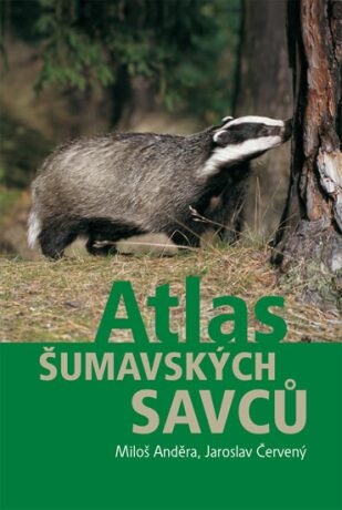 Atlas šumavských savců - Miloš Anděra,Jaroslav Červený