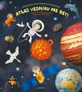 Atlas vesmíru pre deti - Jiří Dušek,Jan Píšala