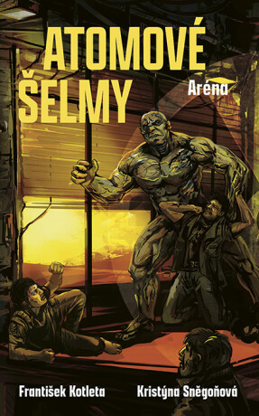 Atomové šelmy: Aréna - František Kotleta,Kristýna Sněgoňová