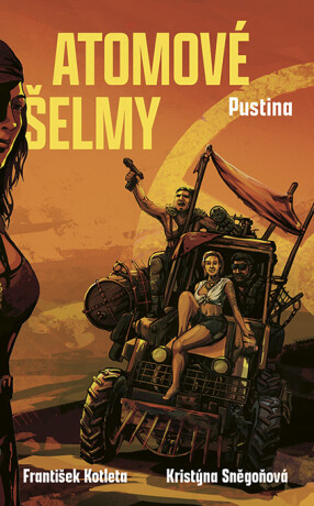 Atomové šelmy: Pustina - František Kotleta,Kristýna Sněgoňová