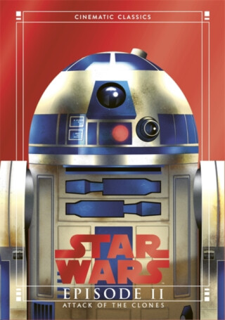 Attack of the Clones (Star Wars Cinematic Classics) - Tom Huddleston