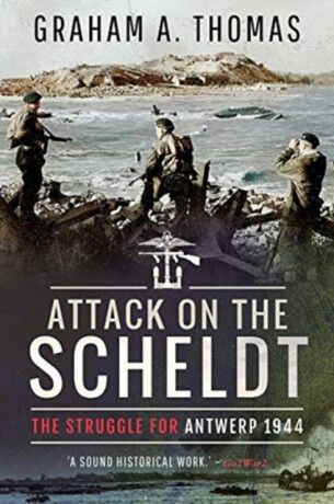 Attack on the Scheldt - Thomas  Graham