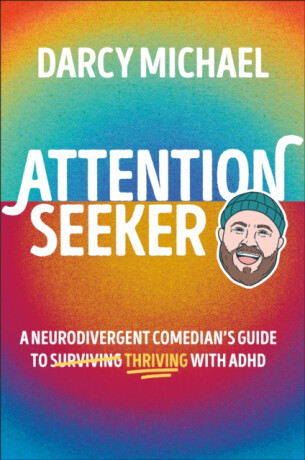 Attention Seeker - Darcy Michael
