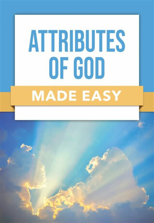 Attributes of God Made Easy - 