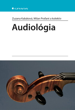 Audiológia - Kabátová Zuzana,Milan Profant