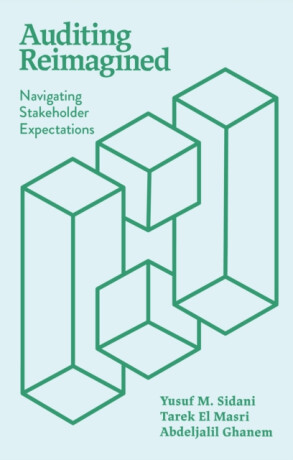 Auditing Reimagined - Abdeljalil  Ghanem,Yusuf M.  Sidani,Tarek  El Masri