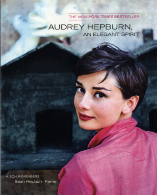 Audrey Hepburn, an Elegant Spirit - Hepburn Ferrer Sean