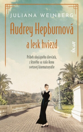 Audrey Hepburnová a lesk hviezd - Weinberg Juliana