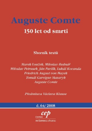 Auguste Comte: 150 let od smrti - Miloslav Petrusek,Miloslav Bednář,Lukáš Kovanda,Jan Pavlík,Marek Loužek