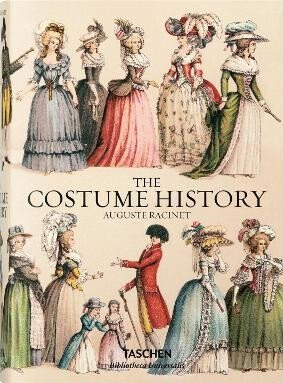 Auguste Racinet. The Costume History - FranÃ§oise TÃ©tart-Vittu