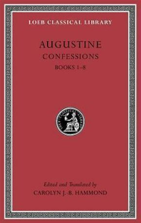 Augustine: Confessions: Books 1 - 8 - Caroline J. B. Hammond