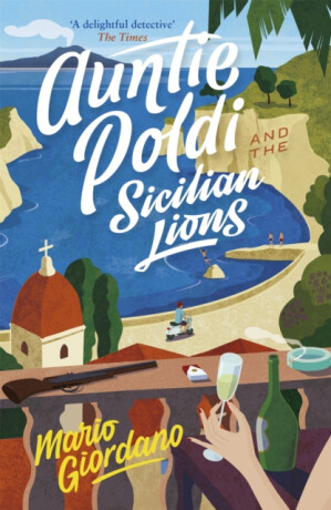 Auntie Poldi and the Sicilian Lions - Mario Giordano