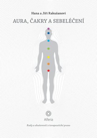 Aura, čakry a sebeléčení - Hana Rakušanová