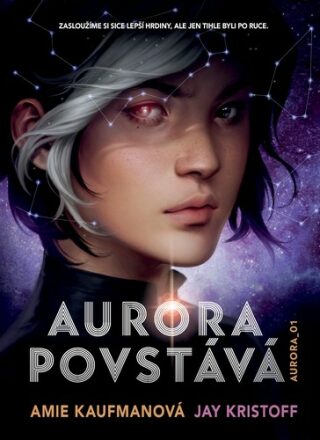 Aurora povstává - Amie Kaufmanová,Jay Kristoff