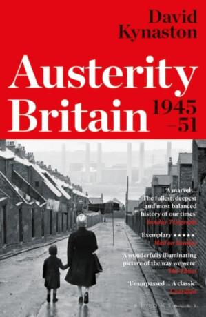 Austerity Britain, 1945-1951 - David Kynaston