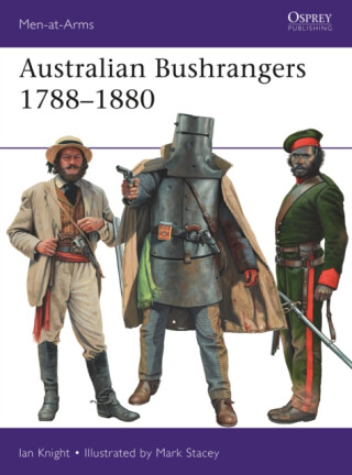 Australian Bushrangers 1788â€“1880 - Ian Knight